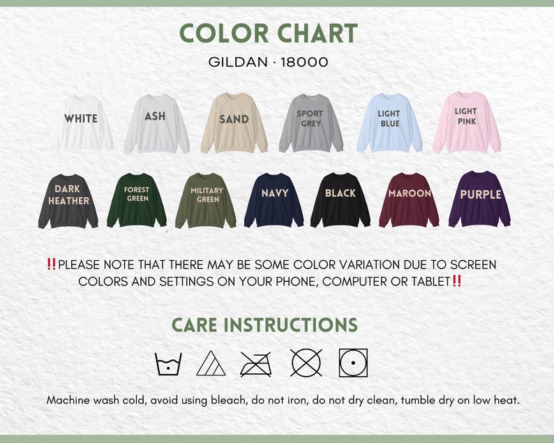 May include: Color chart featuring a variety of sweatshirt colors, including white, ash, sand, sport grey, light blue, and light pink. Additional colors are dark heather, forest green, military green, navy, black, maroon, and purple. Care instructions are also included.