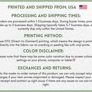 May include: Text on a cream-colored background, including "PRINTED AND SHIPPED FROM: USA" with a small American flag. It details processing, shipping times, printing method (DTG), color disclaimer, and exchange/return policies.