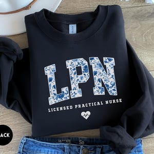 Licensed Practical Nurse Sweatshirt, Floral LPN Crewneck, LPN Nurse Gift, Lpn Sweater, Lpn Graduation Gift image 9