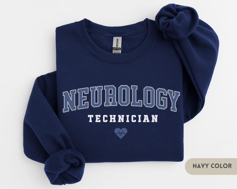 May include: Navy blue sweatshirt with the text "NEUROLOGY TECHNICIAN" in white with a blue heart and EKG symbol.