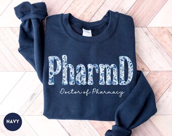 PharmD Sweatshirt, Doctor of Pharmacy Gift, Pharmacist Sweatshirt, Pharmacy Graduation Gift, Floral Pharmacist Crewneck