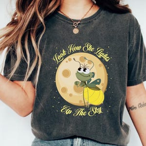Disney Ray Firefly Look How She Lights Up The Sky Shirt, Ray Lightning Bug Firefly Shirt, Disney Princess And The Frog Shirt, Princess Shirt