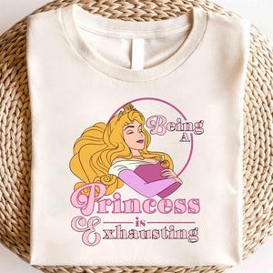 Camiseta de La Bella Durmiente de Disney: Ser princesa es agotador, camiseta de la Princesa Aurora de Disney, camiseta de La Bella Durmiente de Disney, camiseta de las Princesas de Disney
