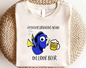 Disney Finding Dory I'm Never Drinking Again Shirt, Finding Nemo Shirt,Animal Kingdom Shirt, Finding Nemo Character Shirt, Disney Dory Shirt