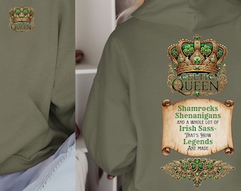 Celtic Queen Hoodie, Irish Legends Sweatshirt, St Patricks Day Hoodie, St Paddys Day Party Shirt, Irish Gift for Women, Ireland Sweater