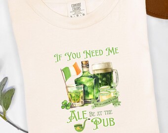 Ale Be at the Pub St. Patricks Day T-Shirt, Funny Irish Drinking Shirt, Comfort Colors Irish Tee, Green Beer Lover Gift, Pub Crawl Shirt