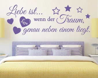 Wandtattoo Spruch Schlafzimmer - Liebe ist wenn der Traum, genau neben einem liegt.  - Wandaufkleber und Wandsticker für die Liebe