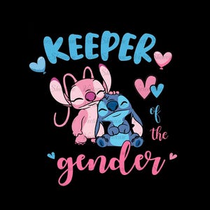 Pu&ograve; includere: Personaggi di Stitch rosa e blu con cuori e il testo "Keeper of the gender" su uno sfondo nero.