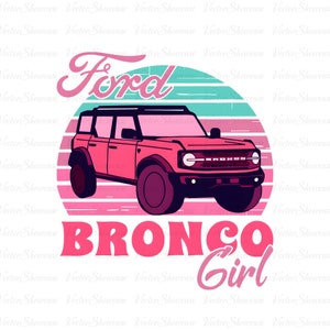 May include: A pink Ford Bronco with a sunset background and the text "Ford Bronco Girl".
