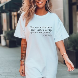 Custom Quote Comfort Colors Shirt | Favorite Author Tshirt |  Personalized Typewriter Shirt | Custom Saying Tee | Your Text Herev