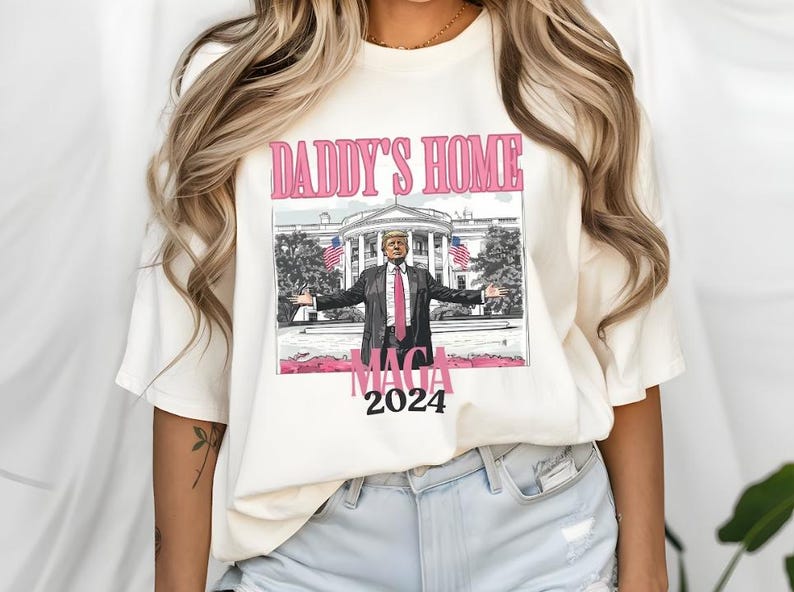 Daddys Home White House Pink Trump 2024, MAGA Supporter Election 2024