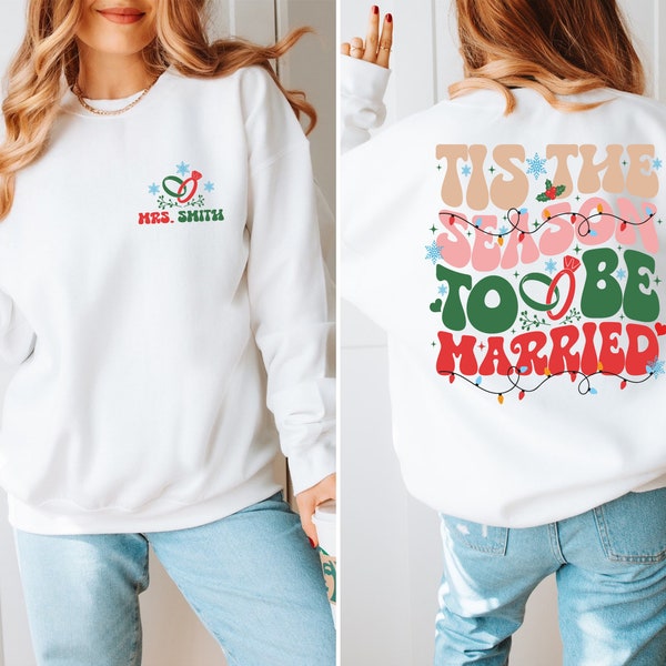 Tis The Season To Be Married Christmas Sweatshirt | Custom Bride Hoodie | Wedding Announcement Shirt  | Wedding Gift