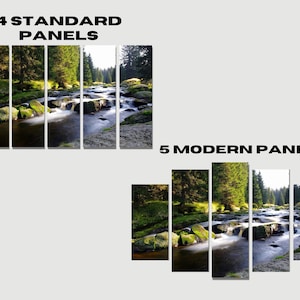 May include: A split canvas print of a forest stream with a waterfall. The image is divided into four panels, showing a close-up of the stream and surrounding trees. The text "4 STANDARD PANELS" is at the top of the image. The text "5 MODERN PANELS" is at the bottom of the image.