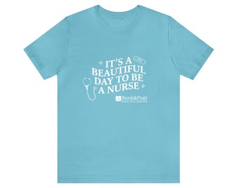 It's a Beautiful Day to Be a Nurse Unisex Jersey Short Sleeve Tee
