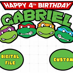 May include: A graphic design featuring the text HAPPY 4TH BIRTHDAY GABRIEL in bold letters above four cartoon turtle heads wearing purple, red, orange, and blue masks. Below are two green ovals containing the text DIGITAL FILE and CUSTOM.