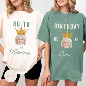 80th And Fabulous Shirt, 80th Birthday Crew Shirt for Woman, Birthday Crew Shirt, Birthday Party Shirts, Custom Birthday Group Tees Photo