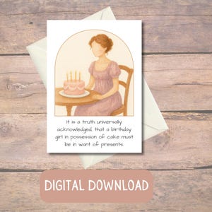Pode incluir: Cartão de aniversário com uma ilustração em aquarela de uma mulher em um vestido rosa e um bolo. O cartão diz: "É uma verdade universalmente reconhecida que uma aniversariante na posse de um bolo deve querer presentes". As palavras "DOWNLOAD DIGITAL" estão na parte inferior.