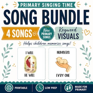May include: A colorful graphic titled "SONG BUNDLE" with the text "PRIMARY SINGING TIME." It includes visuals for songs, with the words "I WILL" and "HE WILL" on one card, and "NUMBERS" and "EV'RY ONE" on another. The bundle is labeled "4 SONGS."
