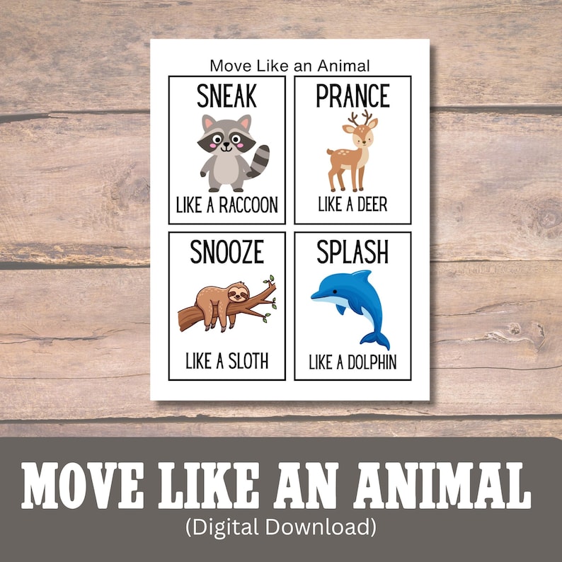 May include: A white poster with the text "Move Like an Animal" and illustrations of a raccoon, deer, sloth, and dolphin. Each animal is paired with an action word: sneak, prance, snooze, and splash.