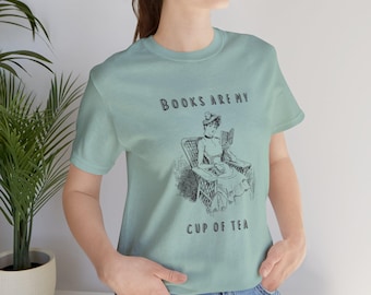 Books Are My Cup of Tea T-shirt - Reading T-Shirt, Gift for Book Lovers, Cozy Literature Apparel, Bookworm Fashion, Literary Gift