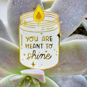 You Are Meant To Shine - Golden Enamel Pin