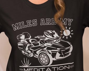 Can-Am Spyder RTL T-Shirt: Miles Meditation, Trike Rider Gift