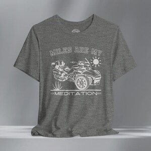 Can-Am Spyder F3 T-Shirt: Miles are my Meditation, Boho Trike Rider Tee Deep Heather