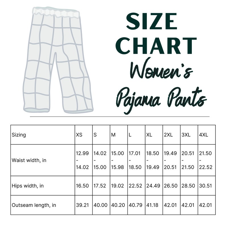 May include: A size chart for pyjama pants with measurements in inches for waist width, hip width, and outseam length. The chart includes sizes XS through 4XL.