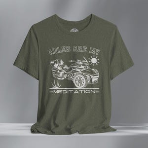 Can-Am Spyder F3 T-Shirt: Miles are my Meditation, Boho Trike Rider Tee Heather Military Green