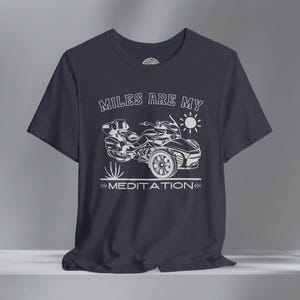 Can-Am Spyder F3 T-Shirt: Miles are my Meditation, Boho Trike Rider Tee Heather Midnight Navy