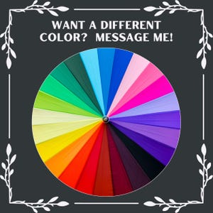 Puede incluir: Una rueda de colores con un arco&iacute;ris de colores, incluyendo rojo, naranja, amarillo, verde, azul, a&ntilde;il y violeta. El texto "WANT A DIFFERENT COLOR? MESSAGE ME!" est&aacute; escrito encima de la rueda de colores.