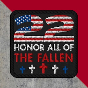 May include: Black embroidered patch with the number 22 in red and white stripes, resembling the American flag. The text "HONOR ALL OF THE FALLEN" is in white and red. Includes three white and two blue crosses.