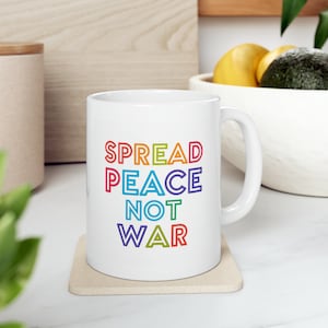 Spread Peace Not War Mug 11oz