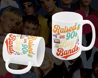 Raised On 90s Boy Bands Coffee Mug