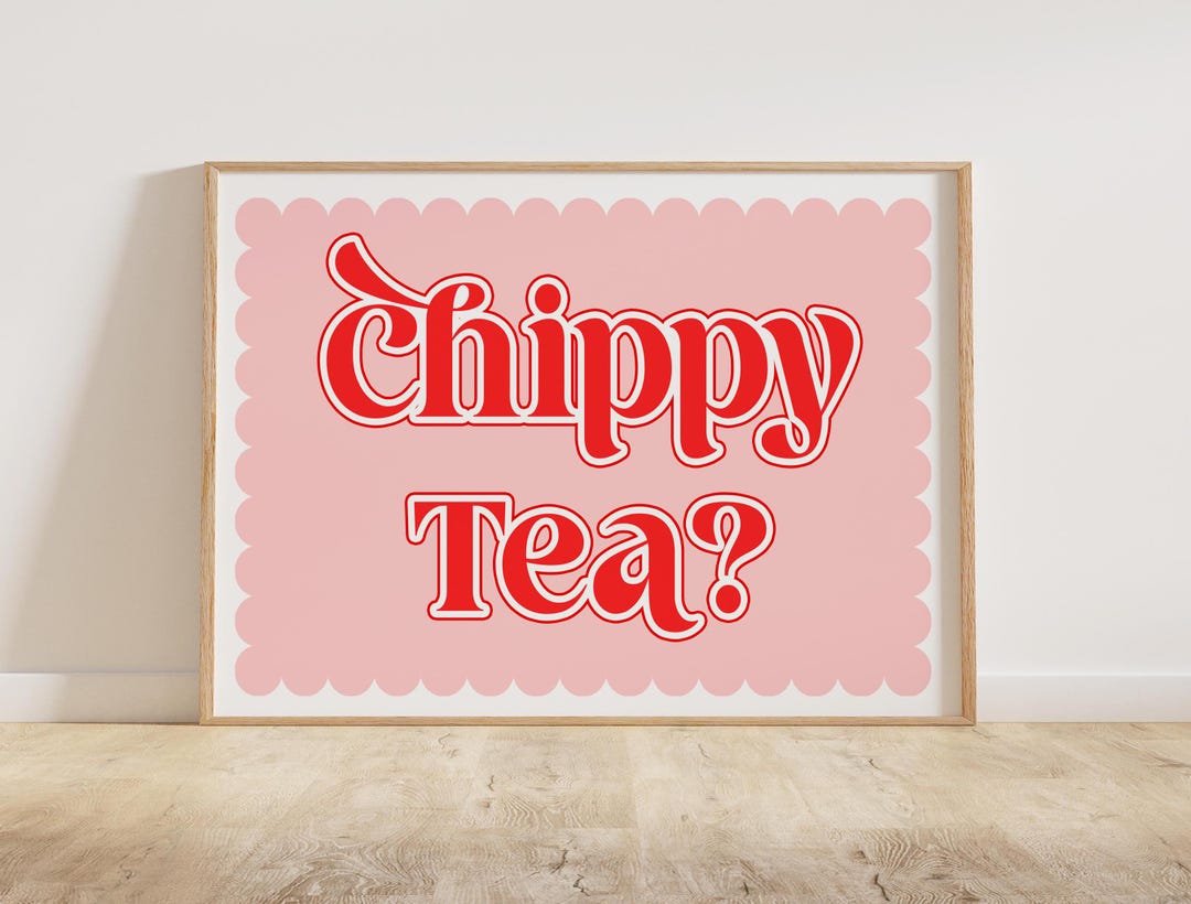 Chippy Tea Print - Kitchen Décor - Kitchen Wall Art - Fun Typography ...