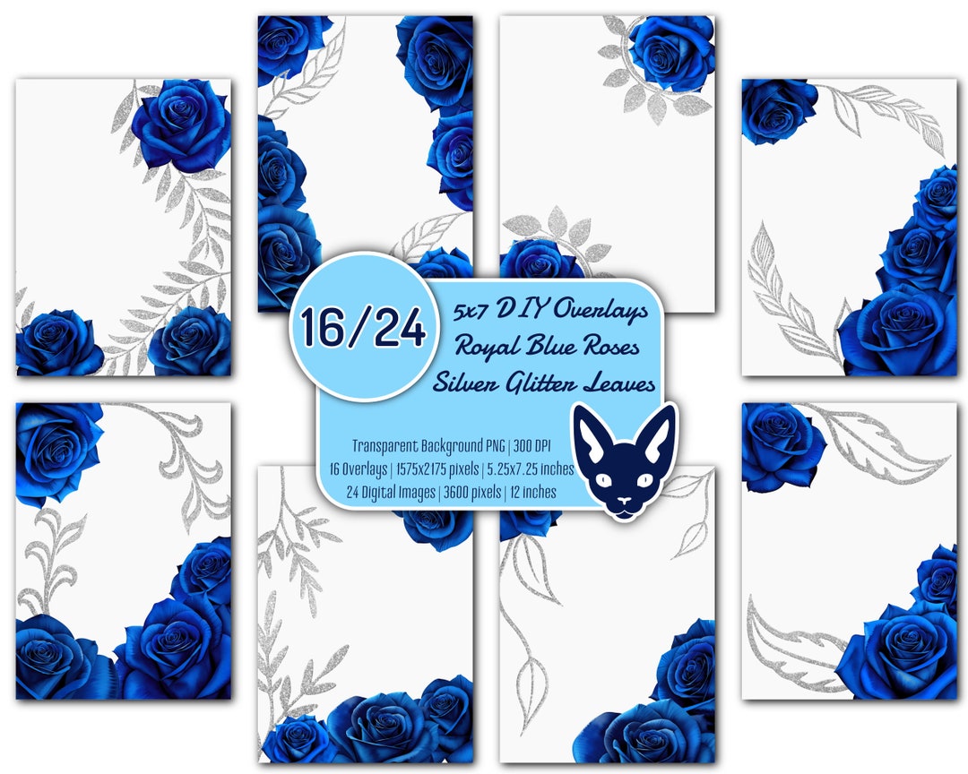 Blue Roses Overlay Royal Blue Roses & Silver Glitter Leaves Overlays: 40 PNG Floral Frames ...
