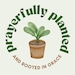Prayerfully Planted