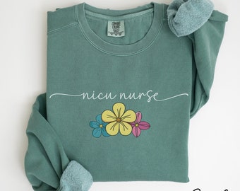 Nicu Nurse Sweatshirt, Comfort Colors Sweatshirt, Neonatal Nurse, Nicu Team Sweater, Nicu Nurse Life Shirt, Neonatal Intensive Care