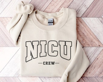 NICU Nurse Sweatshirt, NICU Nurse Shirt, NICU Nurse Gift, Nurse Appreciation Gift, Neonatal Intensive Care Unit, Nicu Nurse Crewneck