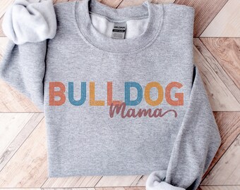 Sudadera Bulldog Mama Regalo para mamás Bulldog Regalo para amantes de los Bulldogs para perros Suéter Bulldog