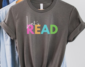 Let's Read Shirt, Read Shirt, Book Shirt, Reading Shirt, Book Lover Shirt, Librarian Gift, Teacher Shirt, Book Nerd Shirt, Reading Gift