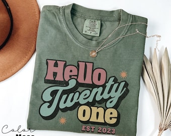 Hello Twenty-One Birthday Shirt, Women Gift, Turning 21 Birthday Shirt, Est 2003 Birthday Gift Shirt, 21st Birthday Shirt, 21st Birthday