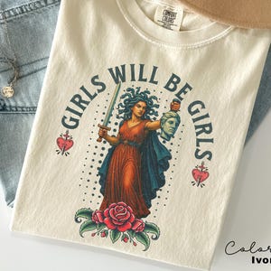 Girls Will Be Girls Shirt, Medusa with the Head of Perseus Tee, Feminist Shirt, Women&#39;s Empowerment Shirt, Feminism Shirt, Gift for Her