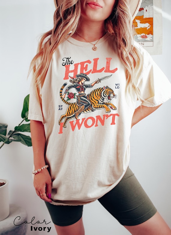 Retro Cowgirl Tiger Shirt, The Hell I Won't Tshirt, Western Comfort Colors Shirt, Retro Rodeo, Country Western Aesthetic Oversized Tee