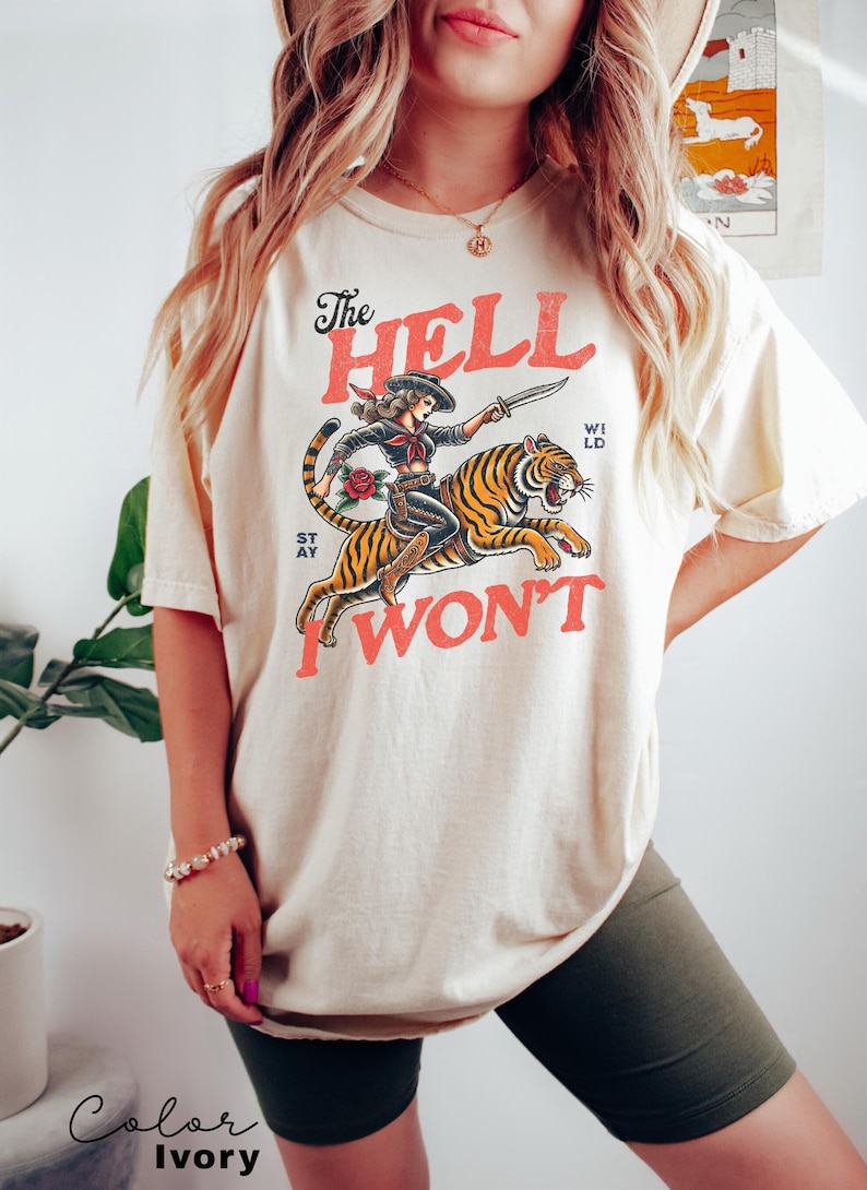 Retro Cowgirl Tiger Shirt, The Hell I Won't Tshirt, Western Comfort Colors Shirt, Retro Rodeo, Country Western Aesthetic Oversized Tee Ivory
