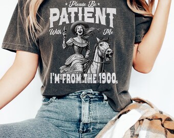 Comfort Colors® Retro Birthday Shirt, Meme Shirt,  Please Be Patient With Me I'm From The 1900s, Funny Birthday Party Gift,