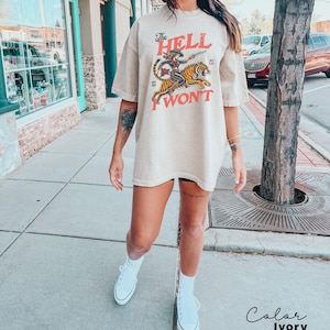 Retro Cowgirl Tiger Shirt, The Hell I Won't Tshirt, Western Comfort Colors Shirt, Retro Rodeo, Country Western Aesthetic Oversized Tee image 2