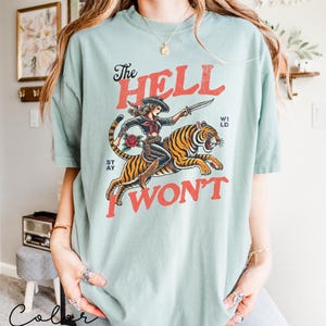 Retro Cowgirl Tiger Shirt, The Hell I Won't Tshirt, Western Comfort Colors Shirt, Retro Rodeo, Country Western Aesthetic Oversized Tee Bay