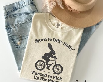 Born To Dilly Dally Forced To Pick Up The Pace , Cute Trendy Shirt, Funny Self Love, Positive Quote Sweater, Rabbit Shirt, Bunny