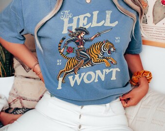 Retro Cowgirl Tiger Shirt, the Hell I Won't Tshirt, Comfort Colors